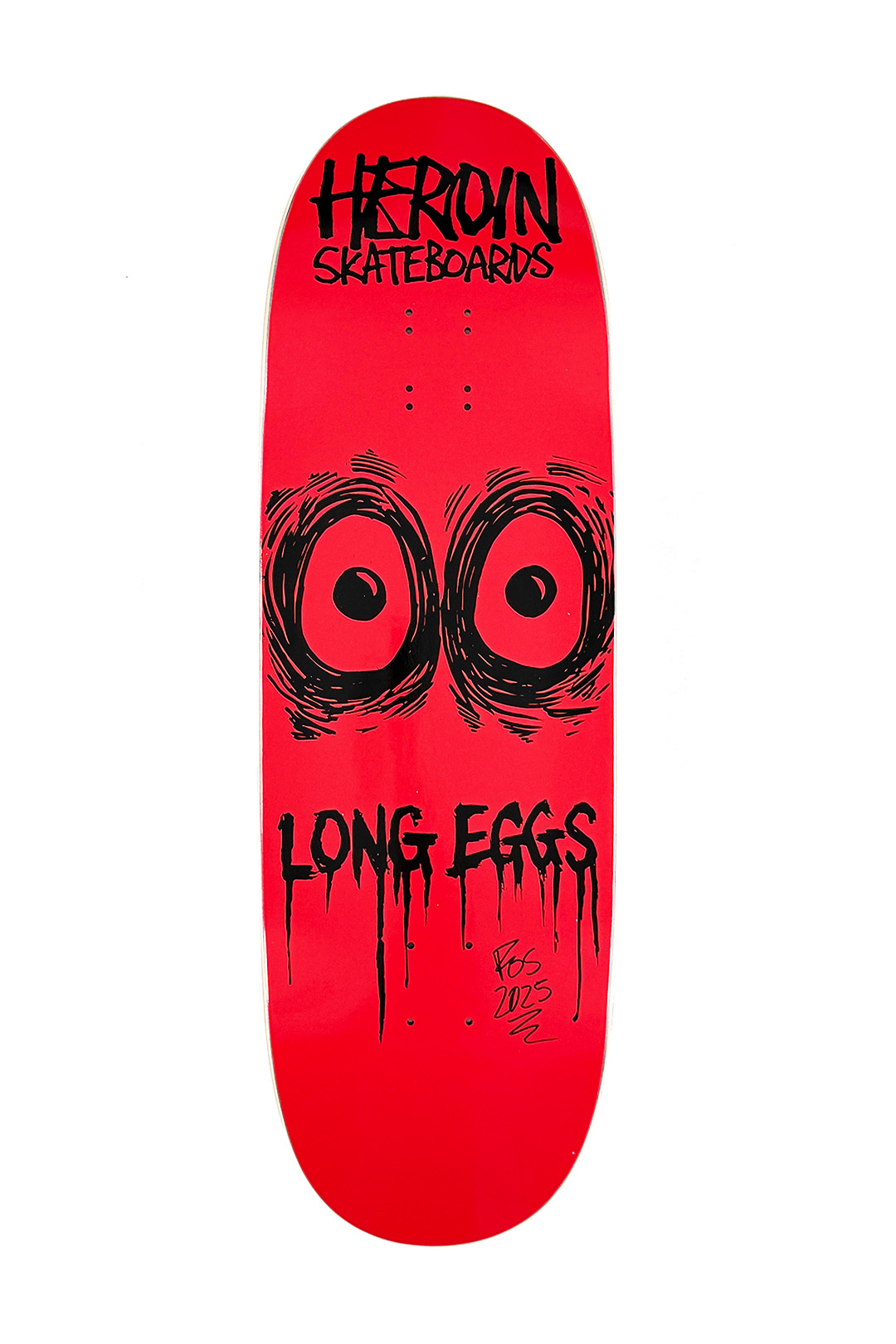 HEROIN - LONG EGGS 10.25” X 33” AUTOGRAPHED DECK